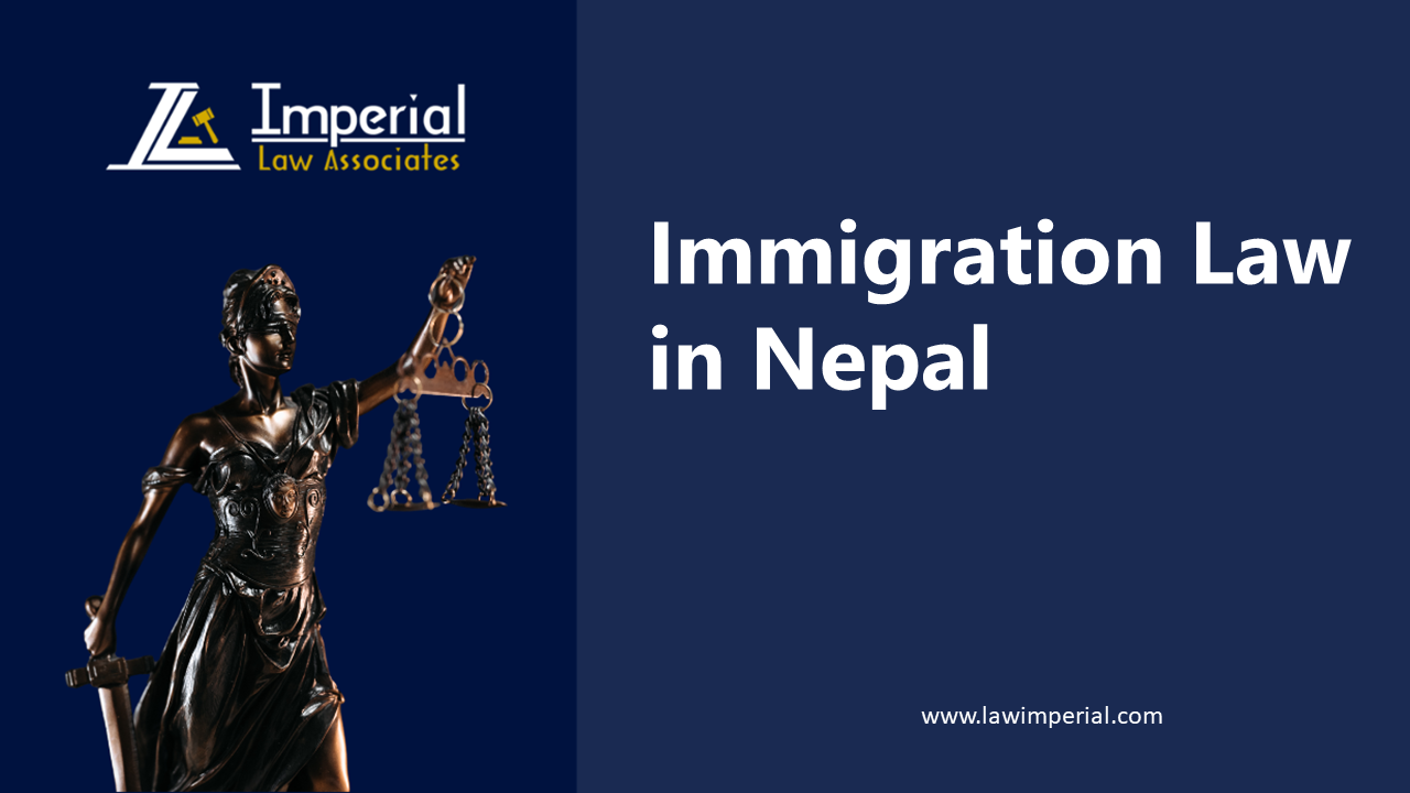 An Overview of Immigration Law in Nepal Imperial Law Associates