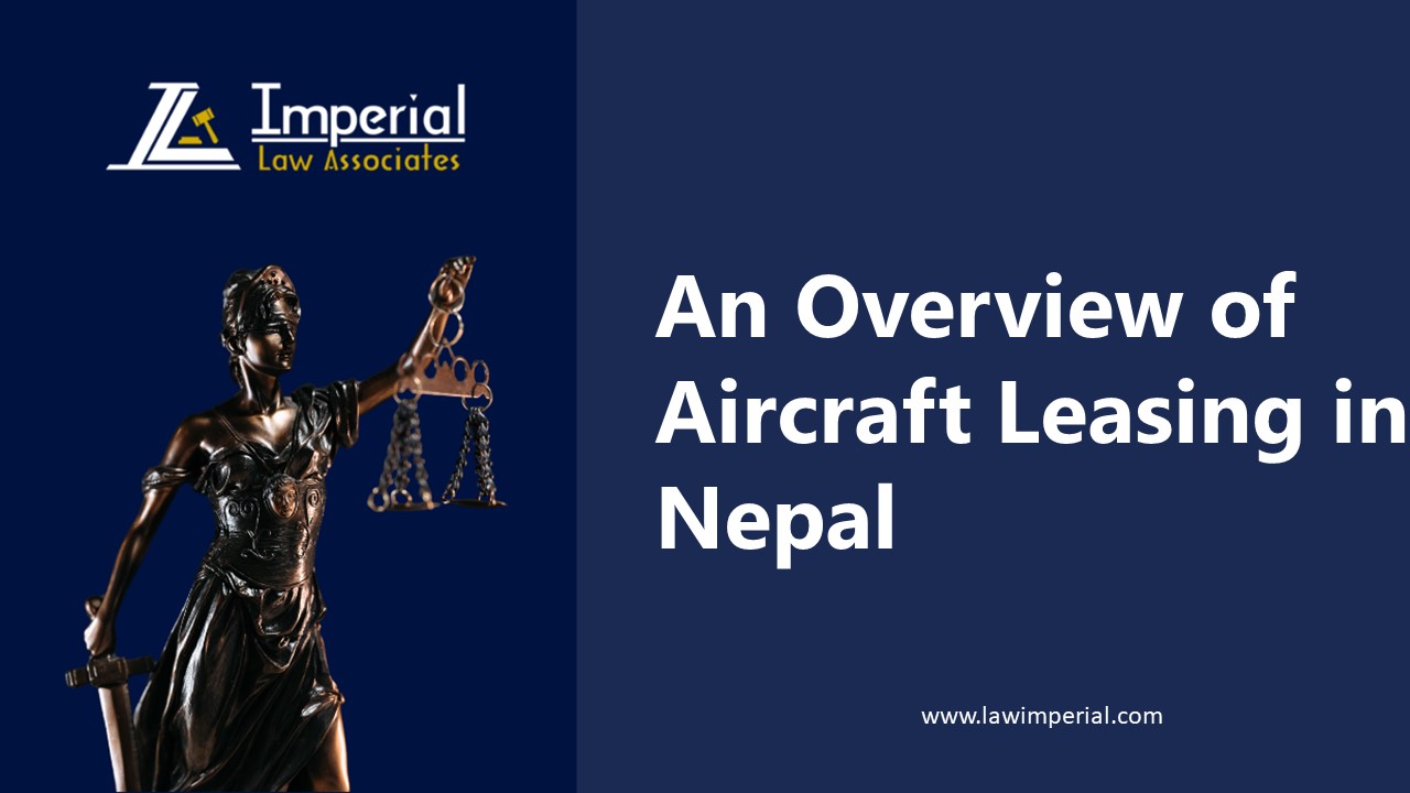An Overview of Aircraft Leasing in Nepal Imperial Law Associates